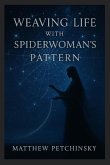 Weaving Life with Spiderwoman's Pattern Weaving Life with Spiderwoman's Pattern