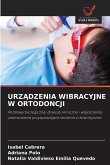 URZ¿DZENIA WIBRACYJNE W ORTODONCJI