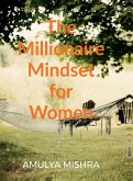 The Millionaire Mindset for Women The Millionaire Mindset for Women