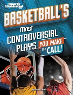 Basketball's Most Controversial Plays - Schwartz, Heather E