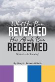 What Has Been Revealed Has Already Been Redeemed What Has Been Revealed Has Already Been Redeemed