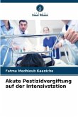 Akute Pestizidvergiftung auf der Intensivstation Akute Pestizidvergiftung auf der Intensivstation