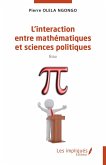 L'interaction entre mathématiques et sciences politiques L'interaction entre mathématiques et sciences politiques