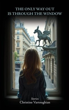The Only Way Out Is Through the Window - Vartoughian, Christine