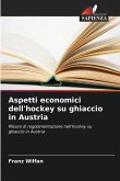Aspetti economici dell'hockey su ghiaccio in Austria Aspetti economici dell'hockey su ghiaccio in Austria