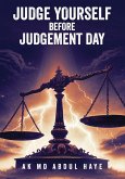 JUDGE YOURSELF BEFORE JUDGEMENT DAY JUDGE YOURSELF BEFORE JUDGEMENT DAY