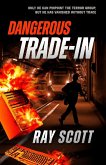 Dangerous Trade-In Dangerous Trade-In