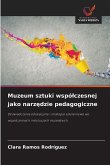 Muzeum sztuki wspó¿czesnej jako narz¿dzie pedagogiczne