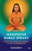 Mahavatar Babaji Speaks Mahavatar Babaji Speaks