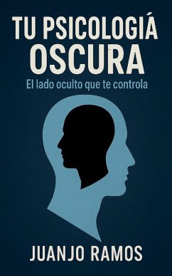 Tu psicología oscura - Ramos, Juanjo