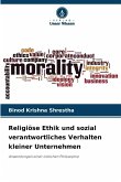 Religiöse Ethik und sozial verantwortliches Verhalten kleiner Unternehmen