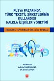 Rusya Pazarinda Türk Tekstil Sirketlerinin Kullandigi Halkla Iliskiler Yönetimi Rusya Pazarinda Türk Tekstil Sirketlerinin Kullandigi Halkla Iliskiler Yönetimi