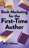 Book Marketing for the First-Time Author Book Marketing for the First-Time Author