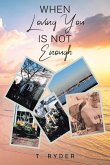 When Loving You Is Not Enough When Loving You Is Not Enough