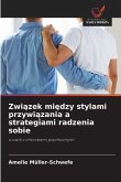 Zwi¿zek mi¿dzy stylami przywi¿zania a strategiami radzenia sobie