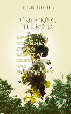 Cover Unlocking the Mind: My Journey from Mental Disorder to Discovery (eBook, ePUB)