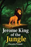 Jerome King of the Jungle Jerome King of the Jungle