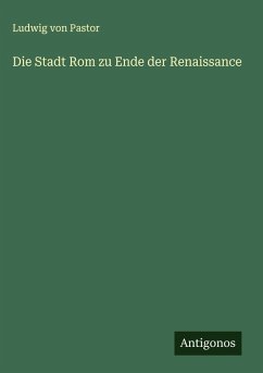 Cover Die Stadt Rom zu Ende der Renaissance