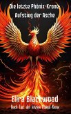 Die letzte Phönix-Krone: Aufstieg der Asche : Buch Eins der letzten Phönix-Krone (Die Letzte Phönixkrone 1) (eBook, ePUB)