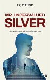 Mr. Undervalued Silver