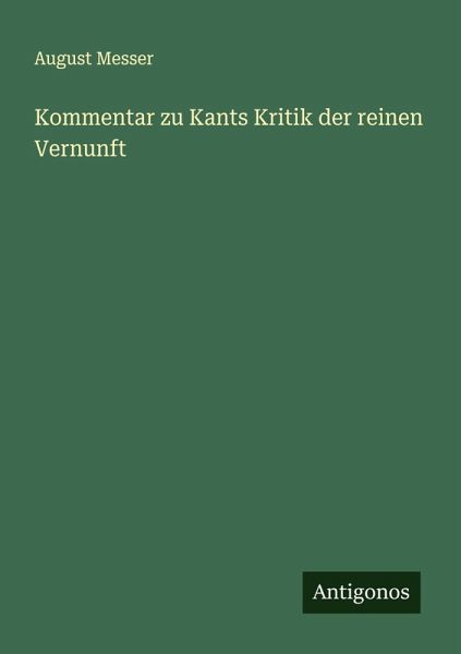 Kommentar zu Kants Kritik der reinen Vernunft Kommentar zu Kants Kritik der reinen Vernunft