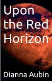 Upon the Red Horizon Upon the Red Horizon