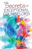 The Secrets of Exceptional Counselors The Secrets of Exceptional Counselors