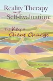Reality Therapy and Self-Evaluation Reality Therapy and Self-Evaluation