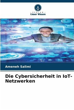 Die Cybersicherheit in IoT-Netzwerken - Salimi, Ameneh