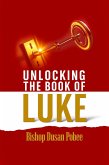 Unlocking The Book Of Luke (eBook, ePUB) Unlocking The Book Of Luke (eBook, ePUB)