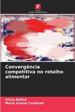 Convergência competitiva no retalho alimentar - Bellini, Silvia;Cardinali, Maria Grazia