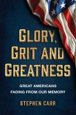 Glory, Grit and Greatness Glory, Grit and Greatness