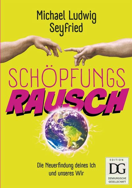 Schöpfungsrausch! Schöpfungsrausch!