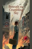 Beneath the Crumbling Sky