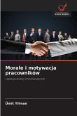 Morale i motywacja pracowników Morale i motywacja pracowników