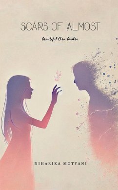 Scars of Almost - Niharika Motyani