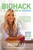 Biohack Like a Woman Biohack Like a Woman