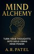 Mind Alchemy: Turn Your Thoughts into... - Bild 1