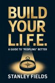 Build Your L.I.F.E. Build Your L.I.F.E.