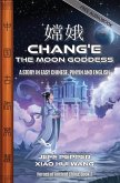 Chang'e, the Moon Goddess Chang'e, the Moon Goddess