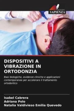 DISPOSITIVI A VIBRAZIONE IN ORTODONZIA - Cabrera, Isabel;Polo, Adriana;Emilia Quevedo, Natalia Valdivieso DISPOSITIVI A VIBRAZIONE IN ORTODONZIA - Cabrera, Isabel;Polo, Adriana;Emilia Quevedo, Natalia Valdivieso