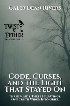 Code, Curses, and the Light That Stayed On - Rivers, Caleb Dean