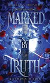 Marked by Truth Marked by Truth
