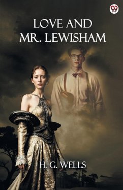 Love And Mr. Lewisham - Wells, H. G.
