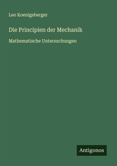 Die Principien der Mechanik - Koenigsberger, Leo
