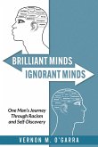 Brilliant Minds, Ignorant Minds Brilliant Minds, Ignorant Minds
