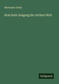 Rom beim Ausgang der antiken Welt Rom beim Ausgang der antiken Welt
