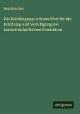 Die Kalidüngung in ihrem Wert für die Erhöhung und Verbilligung der landwirtschaftlichen Produktion
