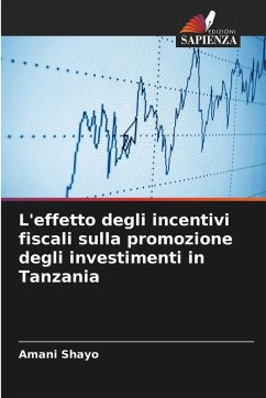 L'effetto degli incentivi fiscali sulla promozione degli investimenti in Tanzania Cover L'effetto degli incentivi fiscali sulla promozione degli investimenti in Tanzania