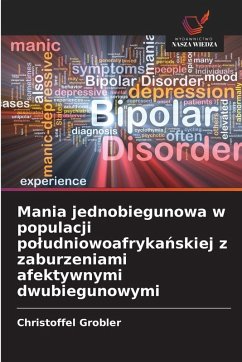 Cover Mania jednobiegunowa w populacji po¿udniowoafryka¿skiej z zaburzeniami afektywnymi dwubiegunowymi